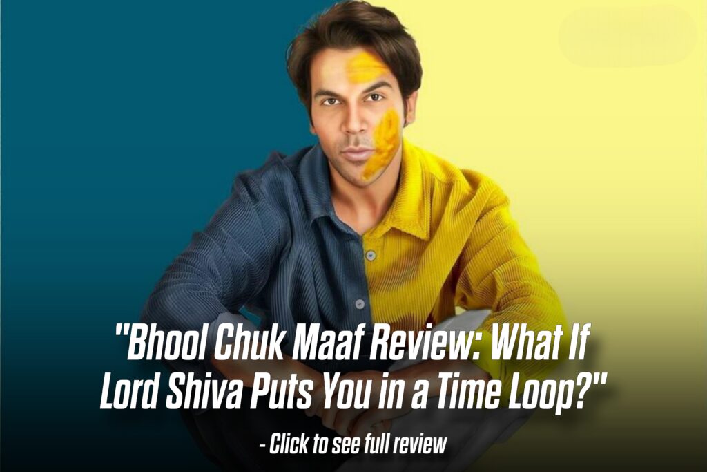 Bhool chuk maaf movie review – rajkumar rao new movie review
