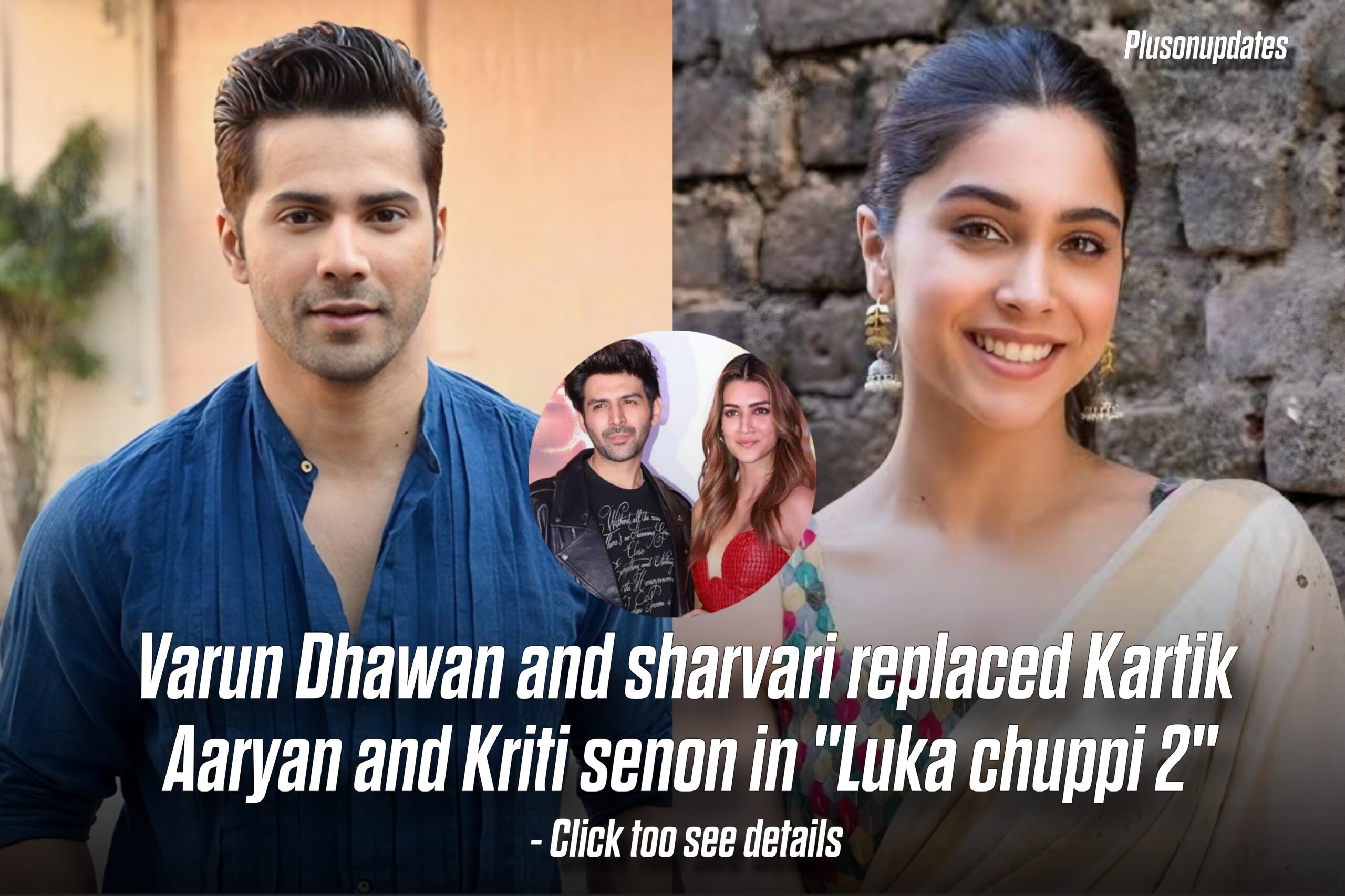 Varun Dhawan and sharvari replaced Kartik Aaryan and Kriti senon in “Luka chuppi 2”